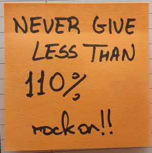 Never give less than 110% rock on!